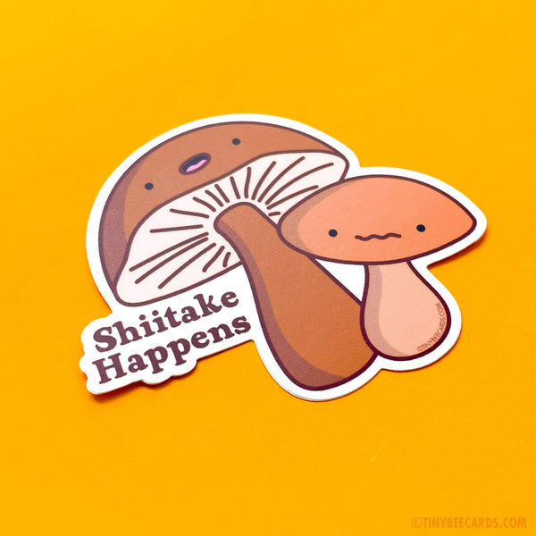 Mushroom Sticker "Shiitake Happens" - shit happens vinyl sticker, funny decal, spore pun, cooking vegetables chef, cottagecore, funny quote