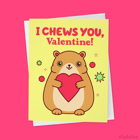 Hamster Valentine's Day Card "I Chews You, Valentine!"