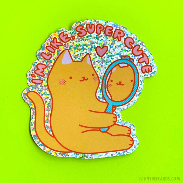 Self Love Cat Vinyl Sticker "I'm Like, Really Cute"
