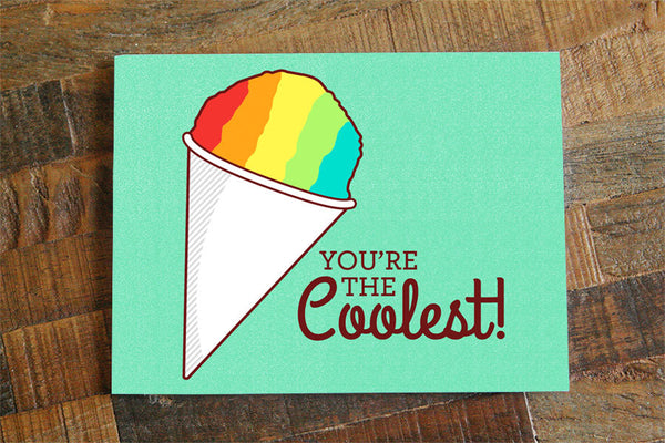 Snow Cone Card "You're the Coolest!"