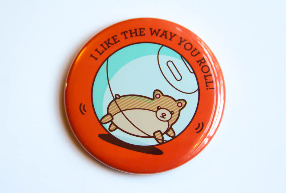 Hamster Magnet, Pin, or Pocket Mirror "I Like the Way You Roll"-Button-TinyBeeCards