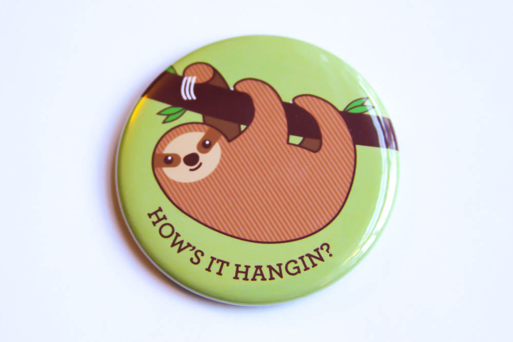 Sloth Magnet, Pin, or Pocket Mirror "How's it Hangin?"-Button-TinyBeeCards